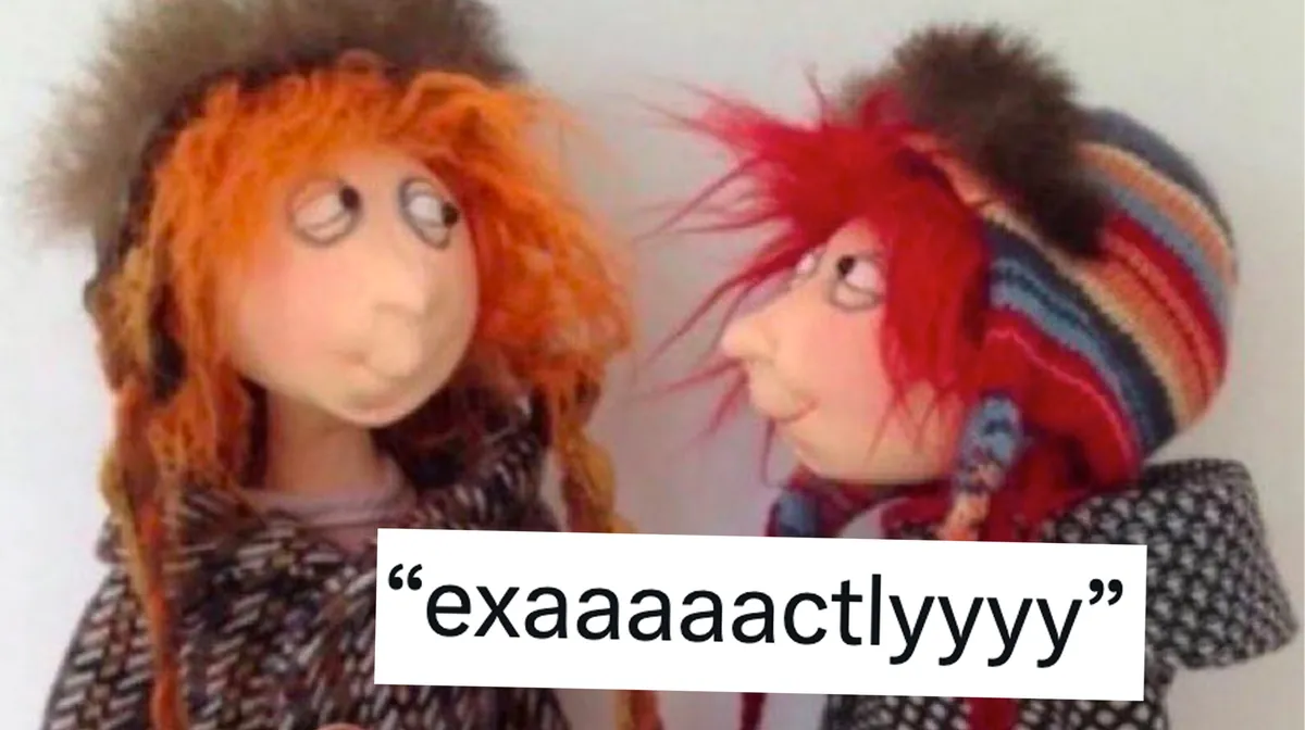 It’s Always 2 Dumb Bitches Telling Each Other "Exactlyyyyy"