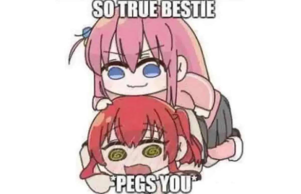 So True Bestie. *Pegs You*