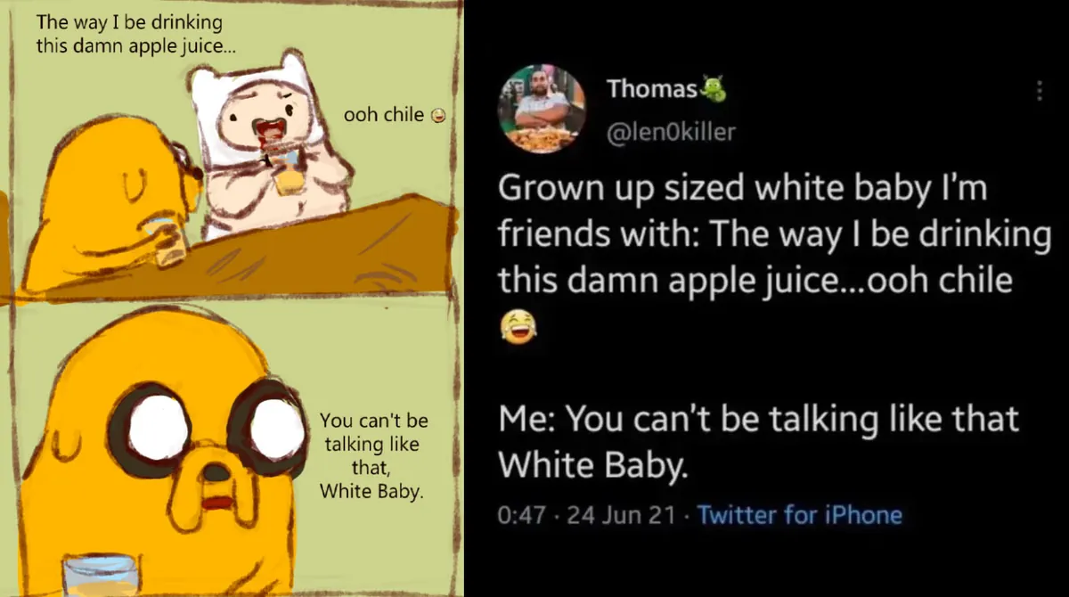 You Can't Be Talking Like That White Baby
